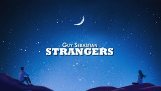 Guy Sebastian - Strangers (Lyrics)