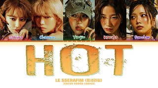 LE SSERAFIM (르세라핌) 'HOT' (Color Coded Lyrics)