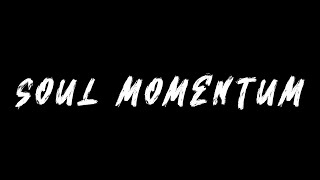 Soul Momentum (1/23/2025)