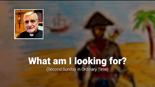 Sunday Meditation with Fr. Vincent: What am I looking for? (Jn 1: 35-42)