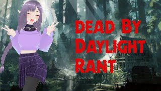 my issues with dead by daylight explained