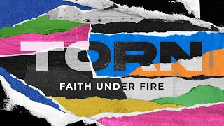 Torn: Faith Under Fire