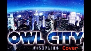 Fireflies by Owl City - OFFICIAL COVER 2017 - Meme Master