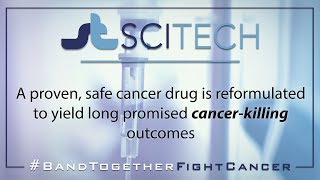A PROVEN, SAFE CANCER DRUG IS REFORMULATED TO YIELD LONG PROMISED CANCER-KILLING OUTCOMES