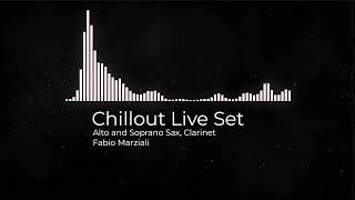 CHILLOUT LIVE MIX - Alto and Soprano Sax, Clarinet