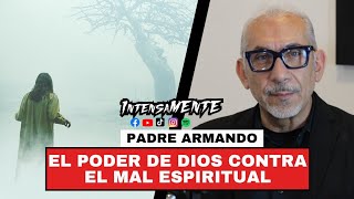 IntensaMENTE 70 Padre Armando | Papa Francisco, Cómo enfrentar el mal, Sanación, El rostro del mal
