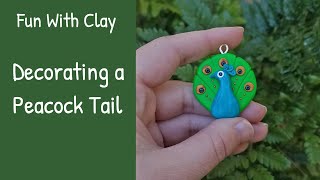 Decorating a Peacock Tail - Fun With Clay