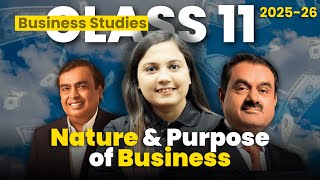 Introduction to Business Studies - Nature & Purpose of Business | Class 11 2025-26