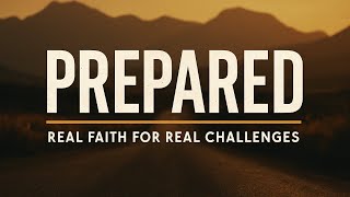 Preparing Our Words and Attitude | Prepared Series | John Gunter on James 3