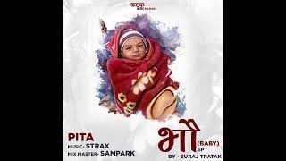Pita - Suraj Tratak | Strax |  | भौ EP । official Audio 2024
