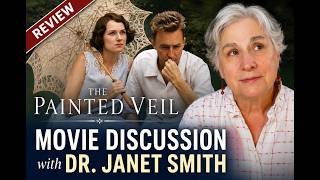 The Painted Veil | Love, Betrayal, Sacrifice & Redemption | Dr. Janet Smith's Catholic Movie Review