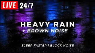 🔴 Heavy Rain & Brown Noise to Sleep FAST - Block Noise, Stop Insomnia