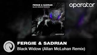 Fergie & Sadrian - Black Widow (Allan McLuhan Remix) [Operator Records] [#OR96]