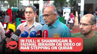 In Full: K. Shanmugam & Faishal Ibrahim on video of man stepping on Quran