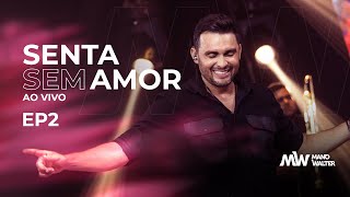 Mano Walter - Senta Sem Amor (Clipe Oficial)