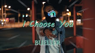 Bueller - I Choose You (Official Music Video)
