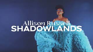 Allison Russell - Shadowlands (Official Audio)