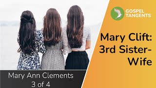 949: 3rd Sister (Mary Clift) Becomes Wife of Theodore (Mary Ann Clements 3 of 4)