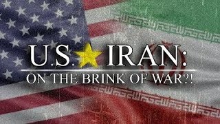 END TIMES | U.S. & Iran: On The Brink Of War?! ~ Sanctions, Provocations and Escalations! (2019)