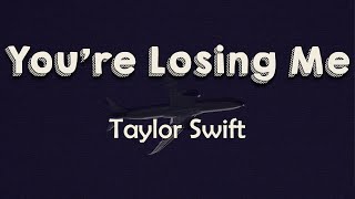 Taylor Swift - You’re Losing Me (Lyrics) | Stop, you're losin' me I can't find a pulse