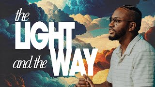 The Light and The Way | unCERTAINty, Week 1