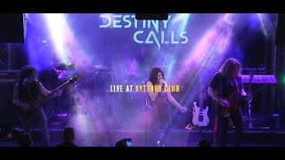 Destiny Calls I Better Days - Live @ Kyttaro Club [Official Live Video]