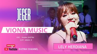 JEGER LELLY HERDIANA VIONA MUSIC CIBINGBIN   20 December 2025 // VOC : DIANA SASTRA  Cipt: Anggi R