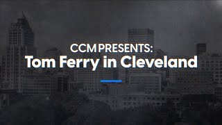 CCM Presents: Tom Ferry in Cleveland