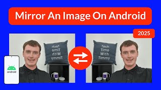 How To Mirror An Image On Android 2025