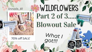 🌺 Unique and Different Gels.... Part 2 of 3 🌺 @wildflowersnails  Blowout Sale What Did I Get??!!😲