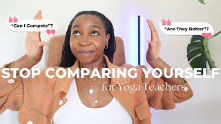 YOGA TEACHER TEA: How to Stop Comparing Yourself to Other Instructors