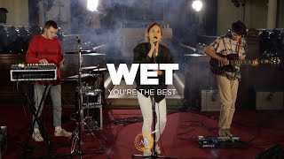 Wet - You're The Best | NAKED NOISE SESSION