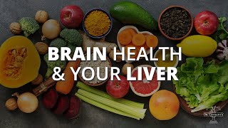 Your Liver and Your Brain Health
