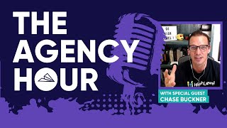 The Agency Hour - Episode 18 - Calendars & Scheduled Success with Chase Buckner