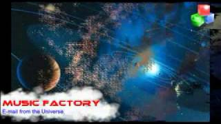 MUSIC FACTORY  E-mail from the Universe.flv