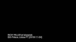 Ricky Miller @ Woorptek - EKA Palace, Lisboa PT [2018-11-04]