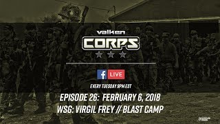 Valken Corps LIVE: Show #26 Blast Camp Drops the Bomb