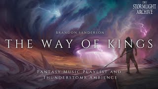 Stormlight Archive: The Way of Kings I 3h Epic Fantasy Music Playlist with Thunderstorm Ambience