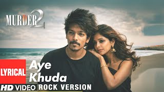 Murder 2: Aye Khuda | (Raw & Unplugged) | DUET| Emraan Hashmi, Jacqueline Fernandez | ABHISHEK
