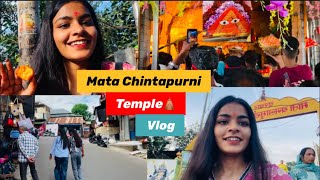 Hum Gye Mata Chintapurni Temple Himachal Pradesh ♥️| Collage Vacation Ko kiya khoob Enjoy😍| #vlog
