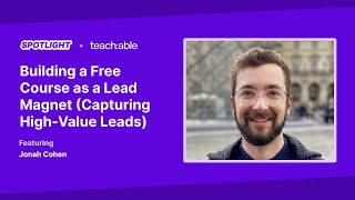Building a Free Course as a Lead Magnet (Capturing High-Value Leads) - Jonah Cohen