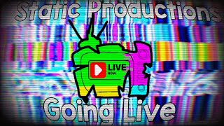 STATIC PRODUCTIONS. GOING LIVE!!