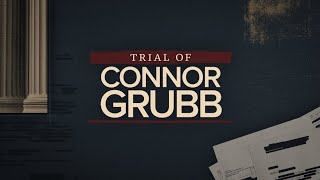 Trial of Connor Grubb: Day 2 of jury deliberations — live updates