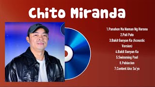 Chito Miranda 🌈 Chito Miranda Best Songs 🌈 Chito Miranda Top Hits 🌈 Chito Miranda Playlist