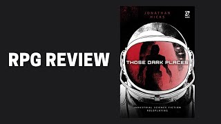 RPG REVIEW: Those Dark Places: Industrial Science Fiction Roleplaying from Osprey Games