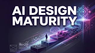 The AI Design Capability Maturity Models: 6 Levels to Use AI Right
