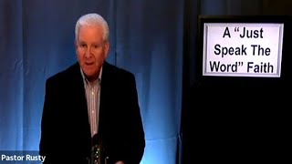 A "Just Speak The Word" Faith