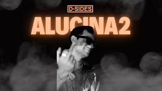 D-Sides - Alucina2