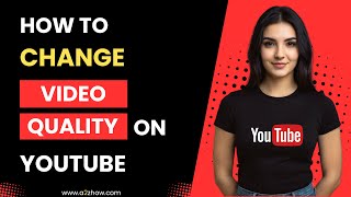 How to Change Video Quality on Youtube