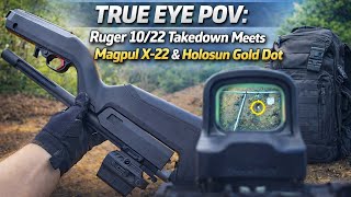 TRUE EYE POV: Ruger 10/22 Takedown Meets Magpul X-22 & Holosun Gold Dot – Ultimate Backpack Setup!